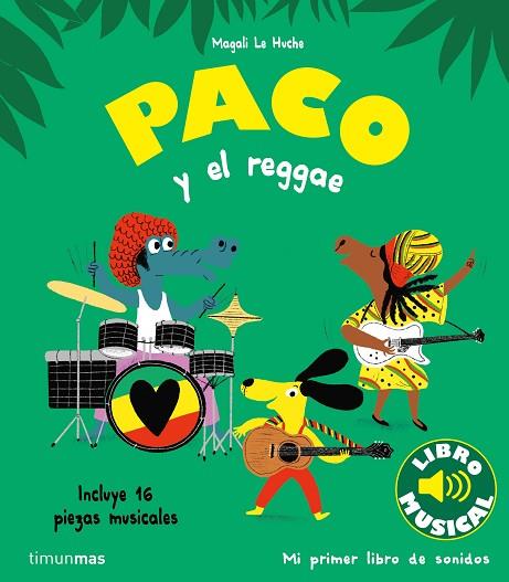 PACO Y EL REGGAE. LIBRO MUSICAL | 9788408264354 | LE HUCHE, MAGALI | Llibres Parcir | Librería Parcir | Librería online de Manresa | Comprar libros en catalán y castellano online