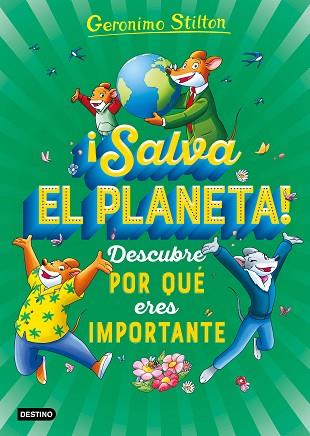 ¡SALVA EL PLANETA! DESCUBRE POR QUÉ ERES IMPORTANTE | 9788408232025 | STILTON, GERONIMO | Llibres Parcir | Llibreria Parcir | Llibreria online de Manresa | Comprar llibres en català i castellà online