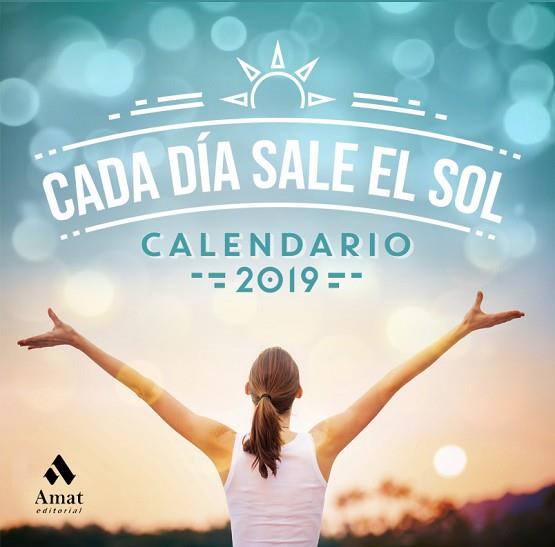 CALENDARIO CADA DIA SALE EL SOL 2019 | 9788417208363 | AMAT EDITORIAL | Llibres Parcir | Llibreria Parcir | Llibreria online de Manresa | Comprar llibres en català i castellà online