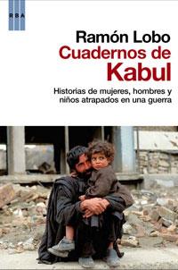 LOS CUADERNOS DE KABUL | 9788498677829 | LOBO RAMON | Llibres Parcir | Librería Parcir | Librería online de Manresa | Comprar libros en catalán y castellano online