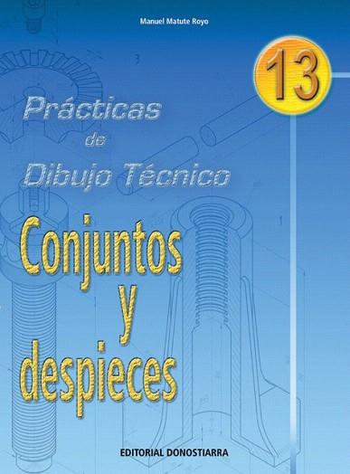 PRAC,DIBUJO TECN,13CONJUNTOS Y DESPIECES | 9788470631894 | MANUEL MATUTE | Llibres Parcir | Librería Parcir | Librería online de Manresa | Comprar libros en catalán y castellano online