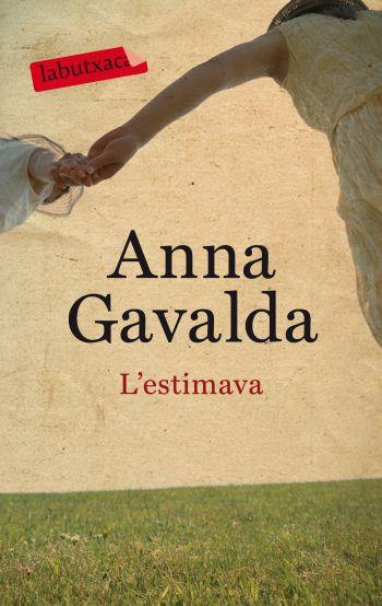 L' ESTIMAVA labutxaca | 9788499301075 | ANNA GAVALDA | Llibres Parcir | Librería Parcir | Librería online de Manresa | Comprar libros en catalán y castellano online