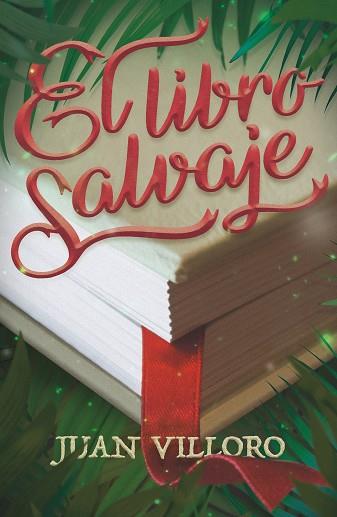 EL LIBRO SALVAJE | 9788413180816 | VILLORO, JUAN | Llibres Parcir | Librería Parcir | Librería online de Manresa | Comprar libros en catalán y castellano online