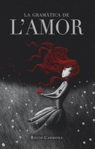 LA GRAMÀTICA DE L'AMOR | 9788424647933 | CARMONA, ROCÍO | Llibres Parcir | Llibreria Parcir | Llibreria online de Manresa | Comprar llibres en català i castellà online