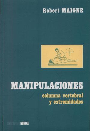 MANIPULACIONES COLUMNA VERTEBRAL Y EXTREMIDADES | 9788484510215 | MAIGNE, ROBERT | Llibres Parcir | Llibreria Parcir | Llibreria online de Manresa | Comprar llibres en català i castellà online