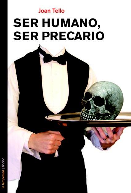 SER HUMANO, SER PRECARIO | 9788479480936 | TELLO, JOAN | Llibres Parcir | Librería Parcir | Librería online de Manresa | Comprar libros en catalán y castellano online