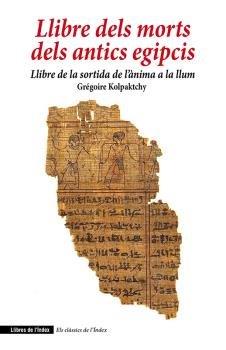 LLIBRE DELS MORTS DELS ANTICS EGIPCIS | 9788412811360 | KOLPAKTCHY, GRÉGOIRE | Llibres Parcir | Librería Parcir | Librería online de Manresa | Comprar libros en catalán y castellano online