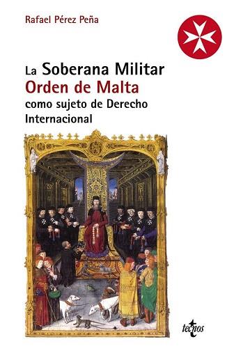 LA SOBERANA MILITAR ORDEN DE MALTA COMO SUJETO DE DERECHO INTERNACIONAL | 9788430958337 | PÉREZ PEÑA, RAFAEL | Llibres Parcir | Llibreria Parcir | Llibreria online de Manresa | Comprar llibres en català i castellà online