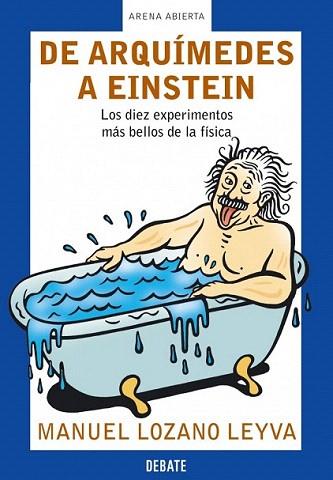 DE ARQUIMEDES A EINSTEIN LOS DIEZ EXPERIMENTOS MAS BELLOS D | 9788483066133 | MANUEL LOZANO LEYVA | Llibres Parcir | Librería Parcir | Librería online de Manresa | Comprar libros en catalán y castellano online