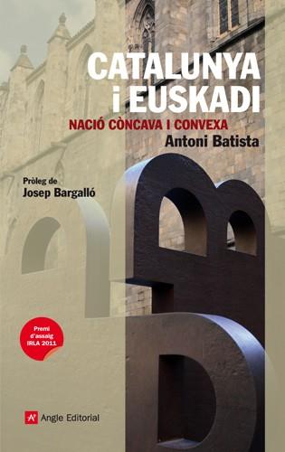 CATALUNYA I EUSKADI NACIO CONCAVA I CONVEXA | 9788415002659 | BATISTA ANTONI | Llibres Parcir | Librería Parcir | Librería online de Manresa | Comprar libros en catalán y castellano online
