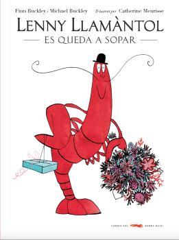 LENNY LLAMÀNTOL ES QUEDA A SOPAR | 9788494773389 | BUCKLEY, FINN / BUCKLEY, MICHAEL | Llibres Parcir | Librería Parcir | Librería online de Manresa | Comprar libros en catalán y castellano online