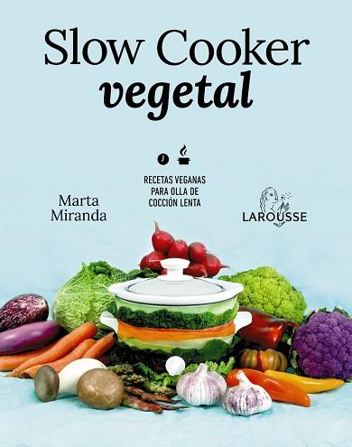 SLOW COOKER VEGETAL | 9788418100680 | MIRANDA ARBIZU, MARTA | Llibres Parcir | Llibreria Parcir | Llibreria online de Manresa | Comprar llibres en català i castellà online