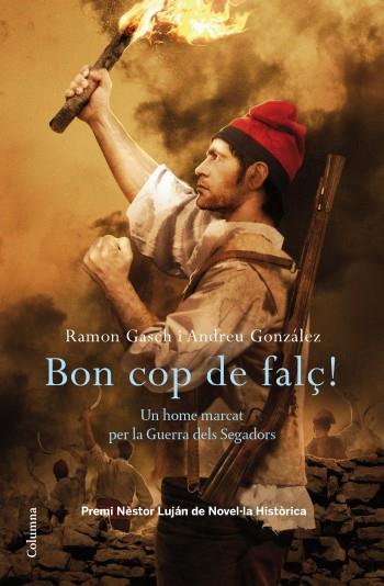 BON COP DE FALÇ | 9788466413435 | RAMON GASCH ANDREU GONZALEZ | Llibres Parcir | Librería Parcir | Librería online de Manresa | Comprar libros en catalán y castellano online