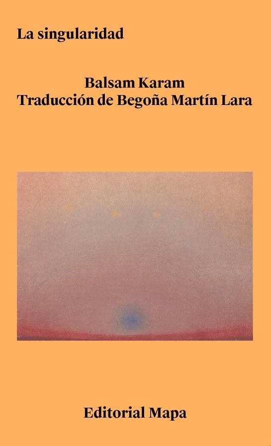 LA SINGULARIDAD | 9788412678260 | KARAM, BALSAM | Llibres Parcir | Llibreria Parcir | Llibreria online de Manresa | Comprar llibres en català i castellà online