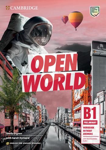 OPEN WORLD PRELIMINARY.  ENGLISH FOR SPANISH SPEAKERS. WORKBOOK WITHOUT ANSWERS | 9788490365649 | DIGNEN, SHEILA / DYMOND, SARAH | Llibres Parcir | Librería Parcir | Librería online de Manresa | Comprar libros en catalán y castellano online
