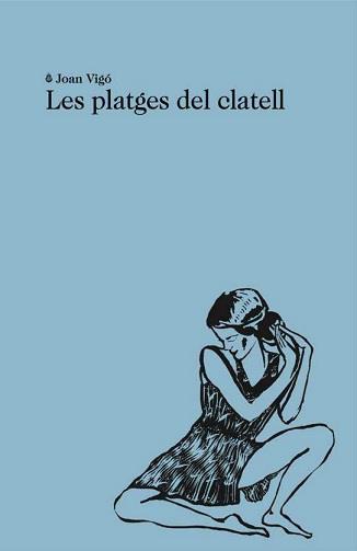 LES PLATGES DEL CLATELL | 9788412760163 | VIGÓ ARNAU, JOAN | Llibres Parcir | Librería Parcir | Librería online de Manresa | Comprar libros en catalán y castellano online