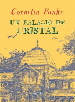 UN PALACIO DE CRISTAL | 9788416120406 | FUNKE, CORNELIA | Llibres Parcir | Librería Parcir | Librería online de Manresa | Comprar libros en catalán y castellano online
