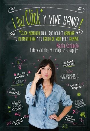 ¡HAZ CLICK Y VIVE SANO! | 9788492715893 | CORBACHO, MARÍA | Llibres Parcir | Llibreria Parcir | Llibreria online de Manresa | Comprar llibres en català i castellà online