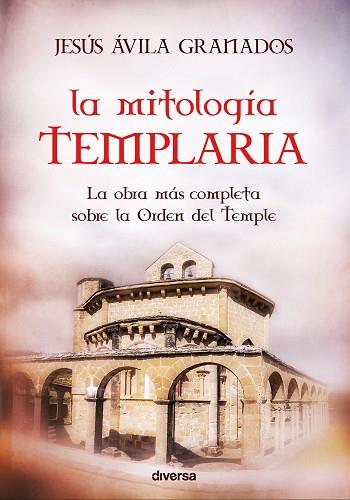 MITOLOGIA TEMPLARIA,LA | 9788494248412 | AVILA GRANADOS, JESUS | Llibres Parcir | Librería Parcir | Librería online de Manresa | Comprar libros en catalán y castellano online