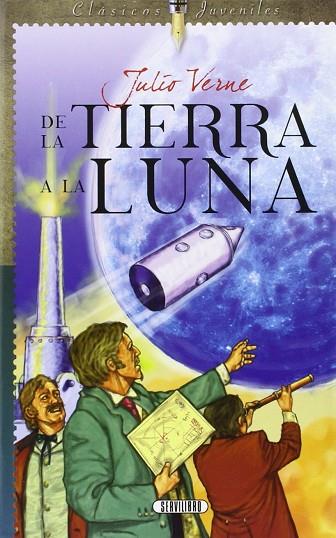 DE LA TIERRA A LA LUNA | 9788490050972 | EQUIPO DE SERVILIBRO | Llibres Parcir | Librería Parcir | Librería online de Manresa | Comprar libros en catalán y castellano online