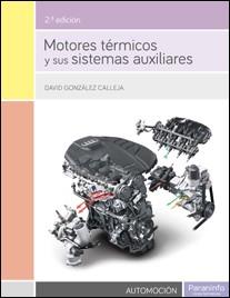 MOTORES TÉRMICOS Y SUS SISTEMAS AUXILIARES | 9788428335546 | GONZÁLEZ CALLEJA, DAVID | Llibres Parcir | Librería Parcir | Librería online de Manresa | Comprar libros en catalán y castellano online
