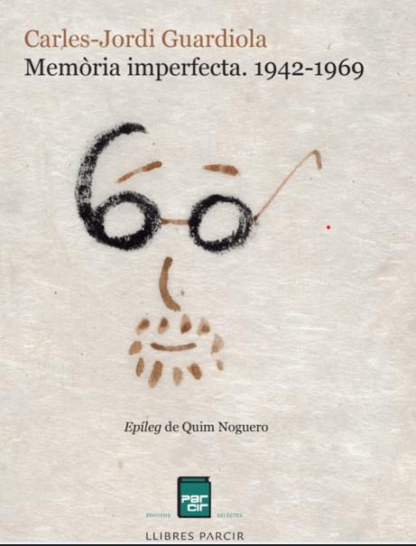 MEMÒRIA IMPERFECTA. 1942-1969 | 9788410087866 | CARLES-JORDI GUARDIOLA NOGUERA | Llibres Parcir | Llibreria Parcir | Llibreria online de Manresa | Comprar llibres en català i castellà online
