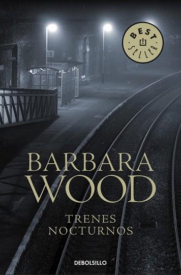 TRENES NOCTURNOS -BEST SELLER BOLSILLO | 9788497594769 | WOOD BARBARA | Llibres Parcir | Llibreria Parcir | Llibreria online de Manresa | Comprar llibres en català i castellà online