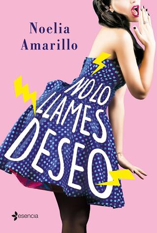 NO LO LLAMES DESEO | 9788408205302 | AMARILLO, NOELIA | Llibres Parcir | Llibreria Parcir | Llibreria online de Manresa | Comprar llibres en català i castellà online