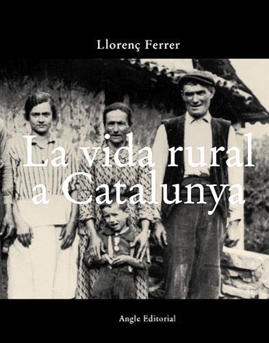 LA VIDA RURAL A CATALUNYA | 9788488811912 | FERRER LLORENÃ | Llibres Parcir | Librería Parcir | Librería online de Manresa | Comprar libros en catalán y castellano online