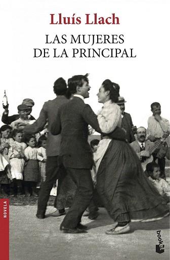 LAS MUJERES DE LA PRINCIPAL | 9788432225239 | LLUÍS LLACH | Llibres Parcir | Librería Parcir | Librería online de Manresa | Comprar libros en catalán y castellano online