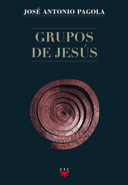 GRUPOS DE JESUS | 9788428827577 | PAGOLA, JOSÉ ANTONIO | Llibres Parcir | Librería Parcir | Librería online de Manresa | Comprar libros en catalán y castellano online