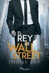 EL REY DE WALL STREET | 9788417683825 | BAY, LOUISE | Llibres Parcir | Llibreria Parcir | Llibreria online de Manresa | Comprar llibres en català i castellà online