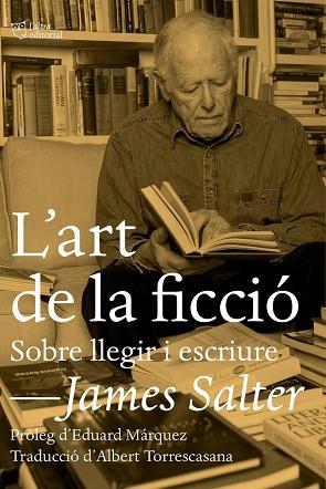 L'ART DE LA FICCIÓ | 9788494655609 | SALTER, JAMES | Llibres Parcir | Llibreria Parcir | Llibreria online de Manresa | Comprar llibres en català i castellà online