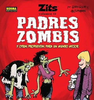 ZITS 15. PADRES ZOMBIS Y OTRAS PROPUESTAS PARA UN MUNDO MEJOR | 9788467912272 | SCOTT, JERRY/BORGMAN, JIM | Llibres Parcir | Llibreria Parcir | Llibreria online de Manresa | Comprar llibres en català i castellà online