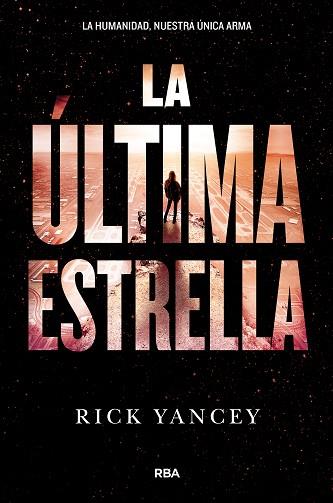 LA ULTIMA ESTRELLA (LA QUINTA OLA 3) | 9788427210004 | YANCEY , RICK | Llibres Parcir | Librería Parcir | Librería online de Manresa | Comprar libros en catalán y castellano online