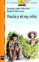 PAULA Y EL REY NINO | 9788434893825 | LOPEZ CONCHA | Llibres Parcir | Librería Parcir | Librería online de Manresa | Comprar libros en catalán y castellano online