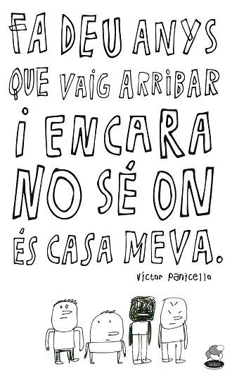 FA DEU ANYS QUE VAIG ARRIBAR I ENCARA NO SÉ ON ÉS CASA MEVA | 9788498468779 | PANICELLO, VÍCTOR | Llibres Parcir | Librería Parcir | Librería online de Manresa | Comprar libros en catalán y castellano online