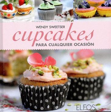 CUPCAKES PARA CUALQUIER OCASIÓN | 9788484233985 | SWEETSER, WENDY | Llibres Parcir | Llibreria Parcir | Llibreria online de Manresa | Comprar llibres en català i castellà online
