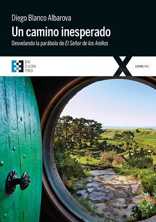 UN CAMINO INESPERADO. DESVELANDO LA PARABOLA DEL SEÑOR DE LOS ANILLOS | 9788490551318 | BLANCO ALBAROVA, DIEGO | Llibres Parcir | Librería Parcir | Librería online de Manresa | Comprar libros en catalán y castellano online