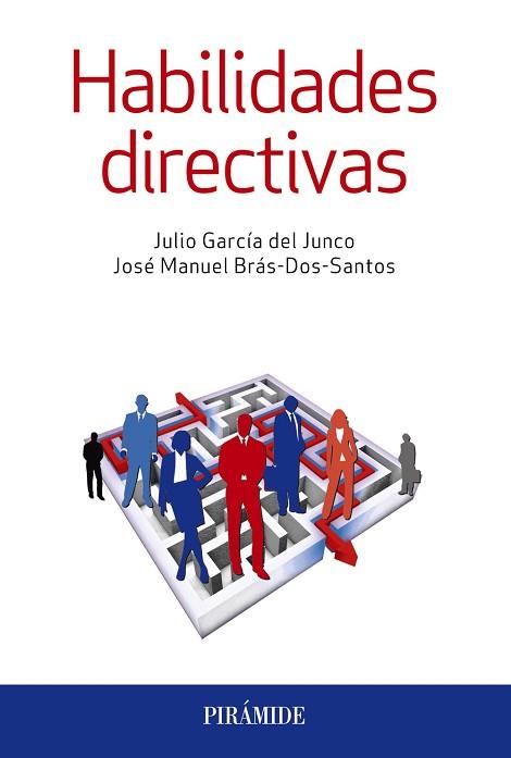 HABILIDADES DIRECTIVAS | 9788436835595 | GARCÍA DEL JUNCO, JULIO/BRÁS DOS SANTOS, JOSÉ MANUEL | Llibres Parcir | Librería Parcir | Librería online de Manresa | Comprar libros en catalán y castellano online