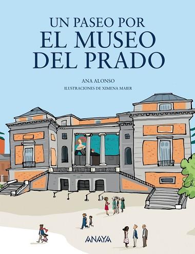 UN PASEO POR EL MUSEO DEL PRADO | 9788469848043 | ALONSO, ANA | Llibres Parcir | Librería Parcir | Librería online de Manresa | Comprar libros en catalán y castellano online