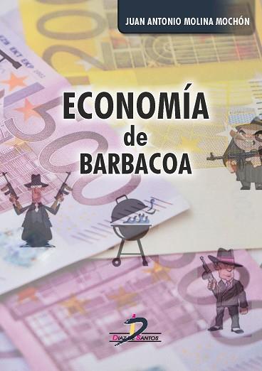 ECONOMíA DE BARBACOA | 9788490520871 | MOLINA MOCHóN, JUAN ANTONIO | Llibres Parcir | Librería Parcir | Librería online de Manresa | Comprar libros en catalán y castellano online