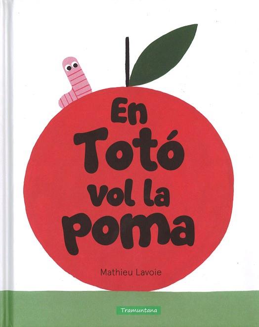 EN TOTÓ VOL LA POMA | 9788416578412 | LAVOIE LAVOIE, MATHIEU | Llibres Parcir | Llibreria Parcir | Llibreria online de Manresa | Comprar llibres en català i castellà online