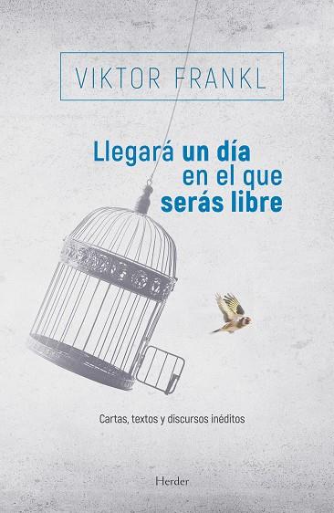 LLEGARÁ UN DÍA EN EL QUE SERÁS LIBRE | 9788425441882 | FRANKL, VIKTOR | Llibres Parcir | Llibreria Parcir | Llibreria online de Manresa | Comprar llibres en català i castellà online