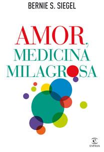 AMOR MEDICINA MILAGROSA | 9788467032529 | SIEGEL BERNIE | Llibres Parcir | Llibreria Parcir | Llibreria online de Manresa | Comprar llibres en català i castellà online
