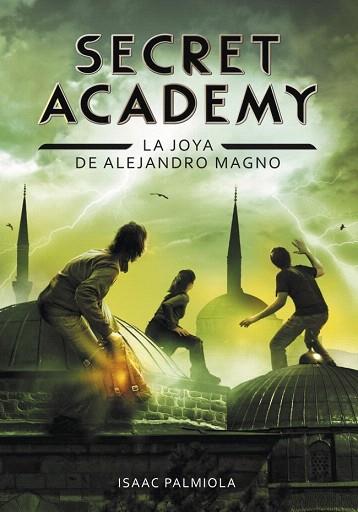 SECRET ACADEMY 2. LA JOYA DE ALEJANDRO MAGNO | 9788490431672 | PALMIOLA,ISAAC | Llibres Parcir | Llibreria Parcir | Llibreria online de Manresa | Comprar llibres en català i castellà online