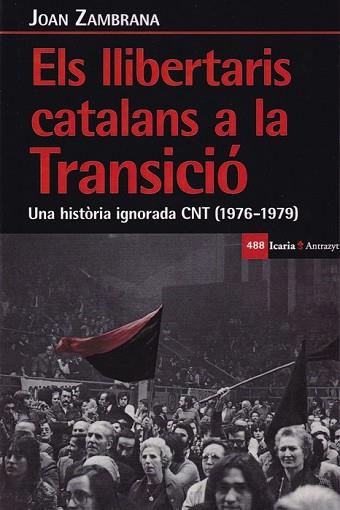 ELS LLIBERTARIS CATALANS A LA TRANSICIÓ | 9788498888720 | ZAMBRANA CAPITÁN, JOAN | Llibres Parcir | Librería Parcir | Librería online de Manresa | Comprar libros en catalán y castellano online