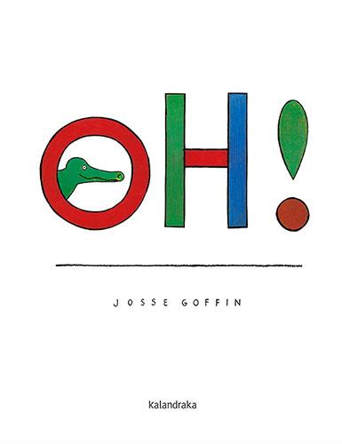 OH! | 9788418558221 | GOFFIN, JOSSE | Llibres Parcir | Librería Parcir | Librería online de Manresa | Comprar libros en catalán y castellano online