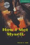 HOW I MET MYSELF+CD CER3 | 9780521686204 | HILL, DAVID A. | Llibres Parcir | Librería Parcir | Librería online de Manresa | Comprar libros en catalán y castellano online