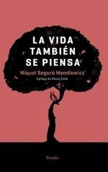 LA VIDA TAMBIéN SE PIENSA | 9788425441325 | SEGURó MENDLEWICZ, MIQUEL | Llibres Parcir | Llibreria Parcir | Llibreria online de Manresa | Comprar llibres en català i castellà online